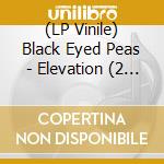 (LP Vinile) Black Eyed Peas - Elevation (2 Lp) vinile