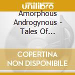 Amorphous Androgynous - Tales Of Ephidrina (Rsd 2023) cd musicale