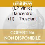 (LP Vinile) Baricentro (Il) - Trusciant vinile
