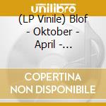 (LP Vinile) Blof - Oktober - April - Pickering Sessies -Coloured- (3 Lp) vinile