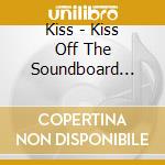 Kiss - Kiss Off The Soundboard Poughkeepsie 1984 cd musicale