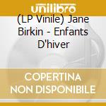 (LP Vinile) Jane Birkin - Enfants D'hiver lp vinile