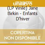 (LP Vinile) Jane Birkin - Enfants D'hiver vinile