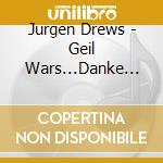 Jurgen Drews - Geil Wars...Danke Jurgen! cd