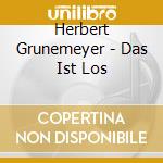 Herbert Grunemeyer - Das Ist Los cd