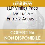 (LP Vinile) Paco De Lucia - Entre 2 Aguas Black lp vinile