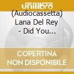 (Audiocassetta) Lana Del Rey - Did You Know That There's A Tunnel Under Ocean Blvd (Pink Cassette) (Alternate Cover 3) cd