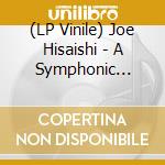 (LP Vinile) Joe Hisaishi - A Symphonic Celebration - Music From The Studio Ghibli Films Of Hayao Miyazaki (2 Lp) vinile