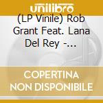 (LP Vinile) Rob Grant Feat. Lana Del Rey - Lost At Sea / Setting Sail On A Distant Horizon - 7'' Colored Vinyl Ltd.Ed. vinile