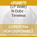 (LP Vinile) N-Dubz - Timeless vinile