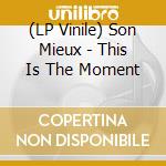(LP Vinile) Son Mieux - This Is The Moment vinile