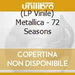 (LP Vinile) Metallica - 72 Seasons vinile
