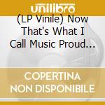 (LP Vinile) Now That's What I Call Music Proud / Various (Blue Vinyl) (2 Lp) vinile