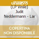(LP Vinile) Judit Neddermann - Lar vinile