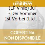 (LP Vinile) Juli - Der Sommer Ist Vorbei (Ltd. Edition) vinile