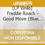 (LP Vinile) Freddie Roach - Good Move (Blue Note Tone Poet Series) vinile