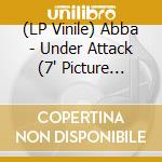 (LP Vinile) Abba - Under Attack (7' Picture Disc) vinile