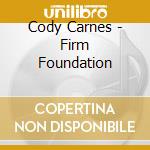 Cody Carnes - Firm Foundation cd