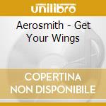 Aerosmith - Get Your Wings cd