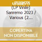 (LP Vinile) Sanremo 2023 / Various (2 Vinyl) vinile