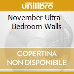 November Ultra - Bedroom Walls cd