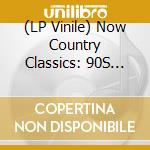 (LP Vinile) Now Country Classics: 90S Dance Party / Various vinile
