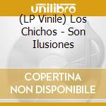 (LP Vinile) Los Chichos - Son Ilusiones lp vinile