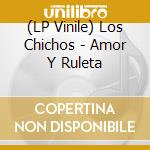 (LP Vinile) Los Chichos - Amor Y Ruleta lp vinile