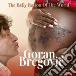 Goran Bregovic - The Belly Button Of The World cd