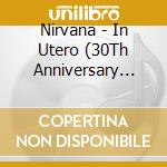 Nirvana - In Utero (30Th Anniversary Super Deluxe) (5 Cd+Memorabilia) cd