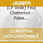 (LP Vinile) Feu! Chatterton - Palais D'argile (2 Lp) vinile