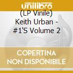 (LP Vinile) Keith Urban - #1'S Volume 2 lp vinile