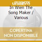 In Wien The Song Maker / Various cd