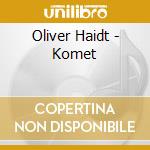 Oliver Haidt - Komet cd