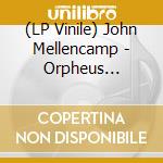 (LP Vinile) John Mellencamp - Orpheus Descending vinile