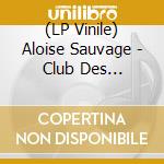 (LP Vinile) Aloise Sauvage - Club Des Etranges vinile