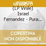 (LP Vinile) Israel Fernandez - Pura Sangre (Orange Vinyl) vinile