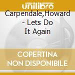 Carpendale,Howard - Lets Do It Again cd