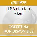 (LP Vinile) Keir - Keir vinile