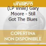 (LP Vinile) Gary Moore - Still Got The Blues vinile