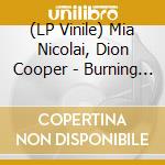 (LP Vinile) Mia Nicolai, Dion Cooper - Burning Daylight vinile