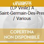 (LP Vinile) A Saint-Germain-Des-Pres / Various lp vinile