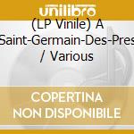 (LP Vinile) A Saint-Germain-Des-Pres / Various vinile