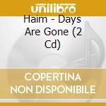 Haim - Days Are Gone (2 Cd) cd