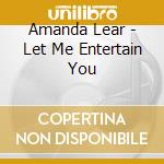 Amanda Lear - Let Me Entertain You cd musicale