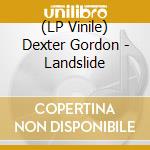 (LP Vinile) Dexter Gordon - Landslide vinile