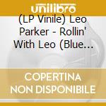 (LP Vinile) Leo Parker - Rollin' With Leo (Blue Note Tone Poet Series) vinile