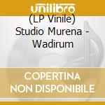 (LP Vinile) Studio Murena - Wadirum vinile