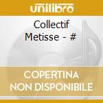 Collectif Metisse - # cd musicale