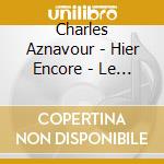 Charles Aznavour - Hier Encore - Le Voyage (2 Lp) cd musicale